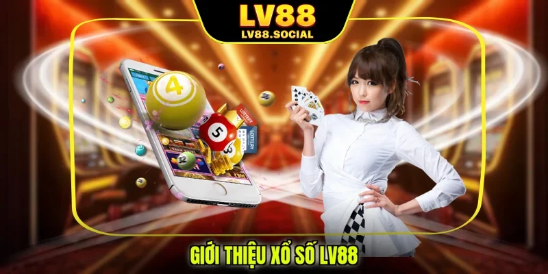 Giới thiệu xổ số LV88